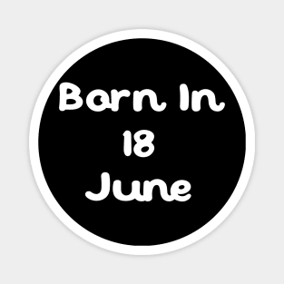 Born In 18 June Magnet